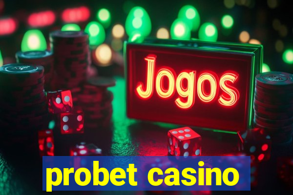 probet casino