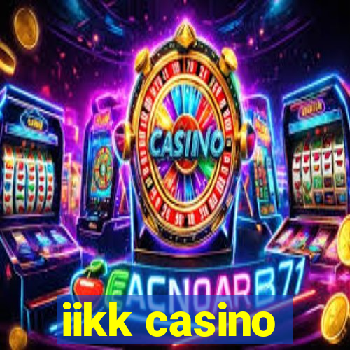 iikk casino