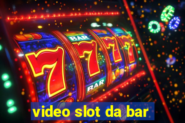 video slot da bar