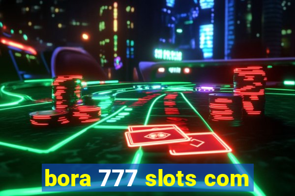 bora 777 slots com