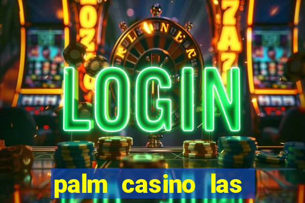 palm casino las vegas nevada