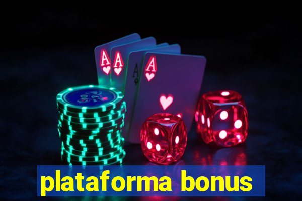 plataforma bonus