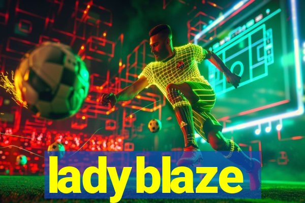 ladyblaze