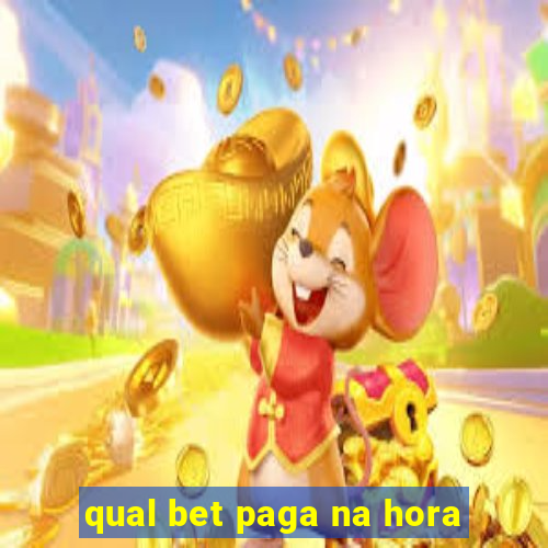 qual bet paga na hora