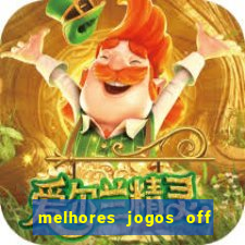 melhores jogos off line android