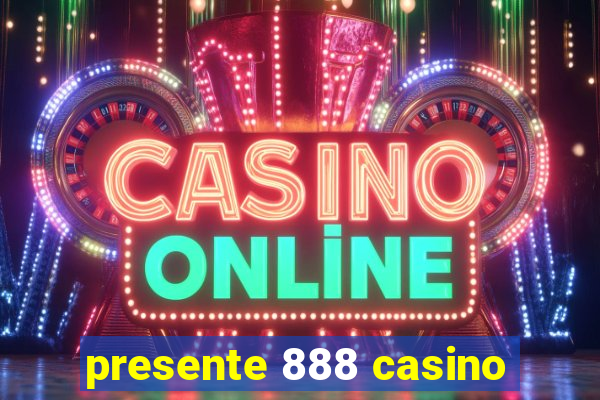 presente 888 casino