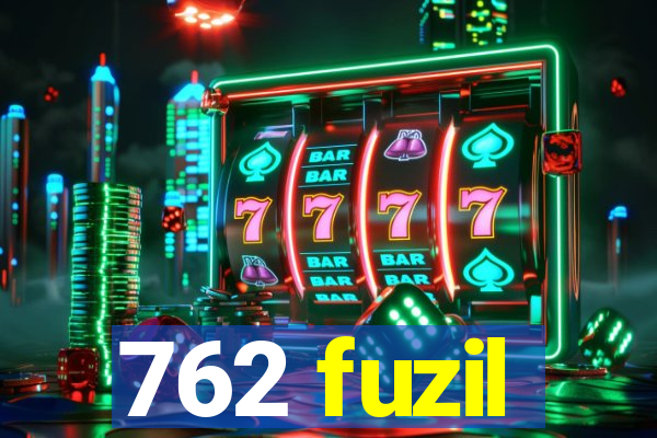 762 fuzil