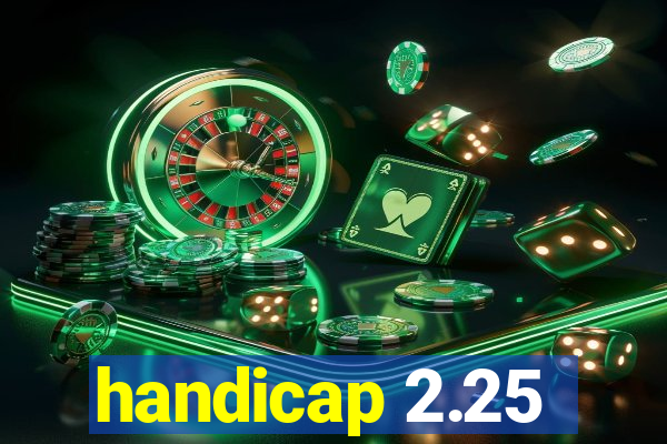 handicap 2.25