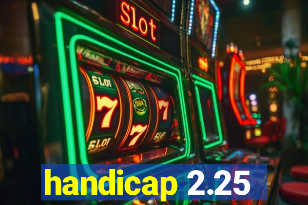 handicap 2.25