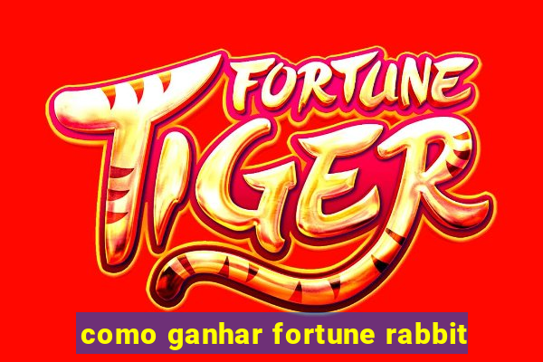 como ganhar fortune rabbit