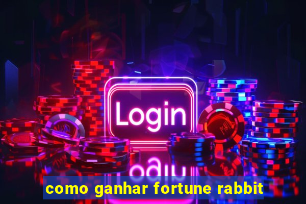 como ganhar fortune rabbit