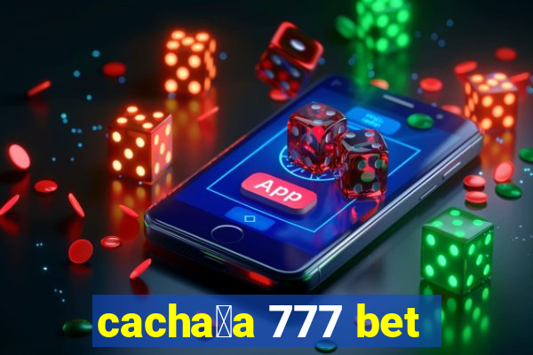 cacha莽a 777 bet