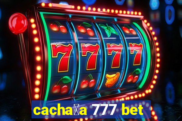 cacha莽a 777 bet