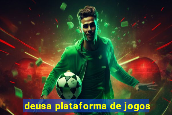 deusa plataforma de jogos