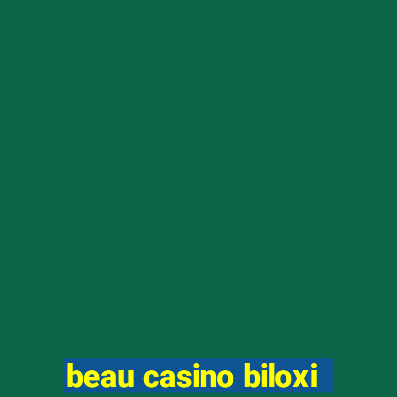 beau casino biloxi