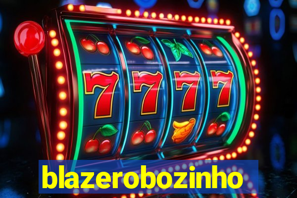 blazerobozinho