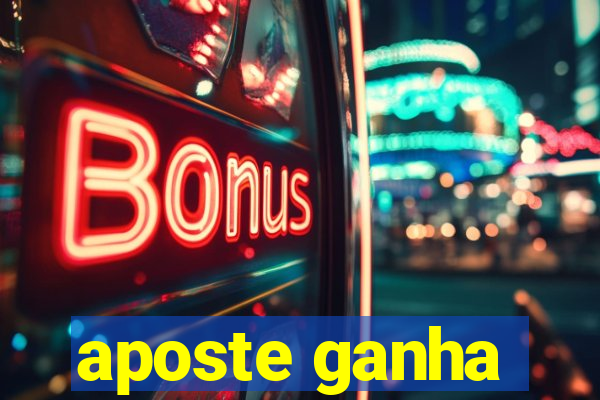 aposte ganha