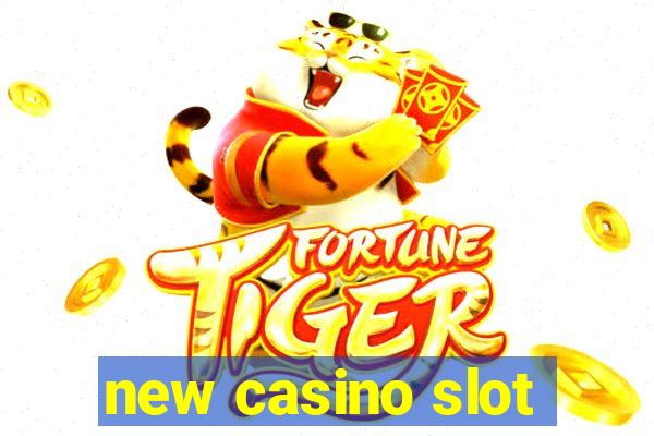 new casino slot