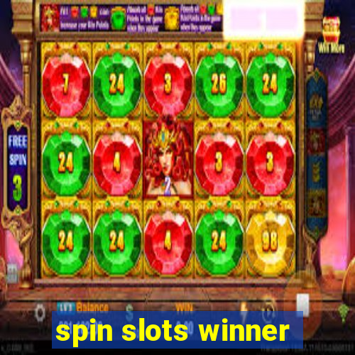 spin slots winner