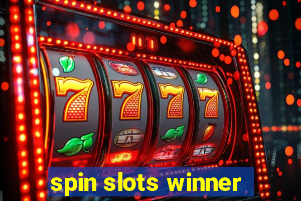 spin slots winner