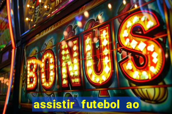 assistir futebol ao vivo futplay