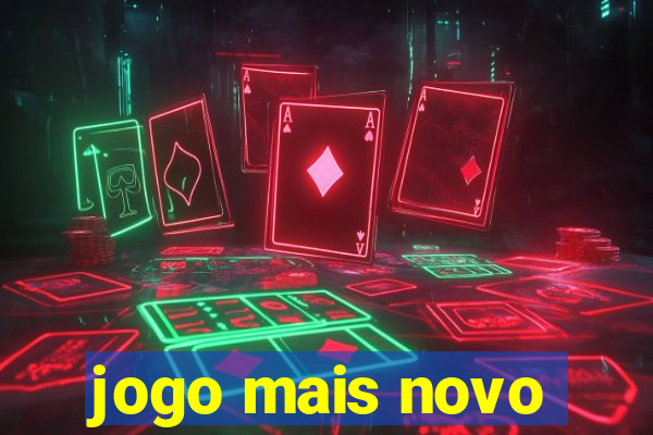 jogo mais novo