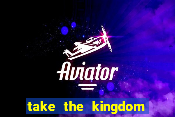 take the kingdom slot online