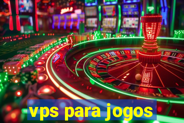 vps para jogos