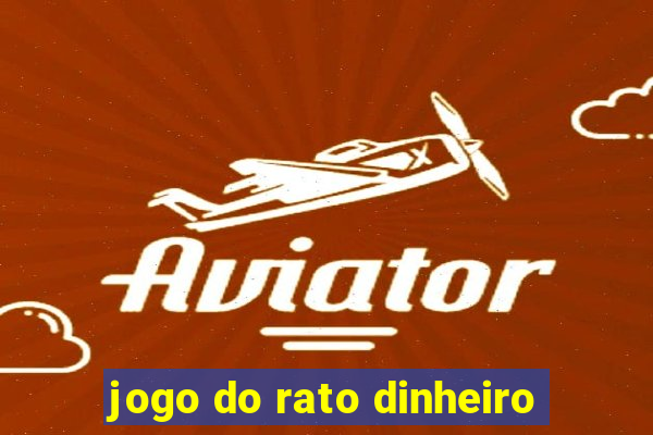 jogo do rato dinheiro