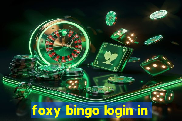 foxy bingo login in