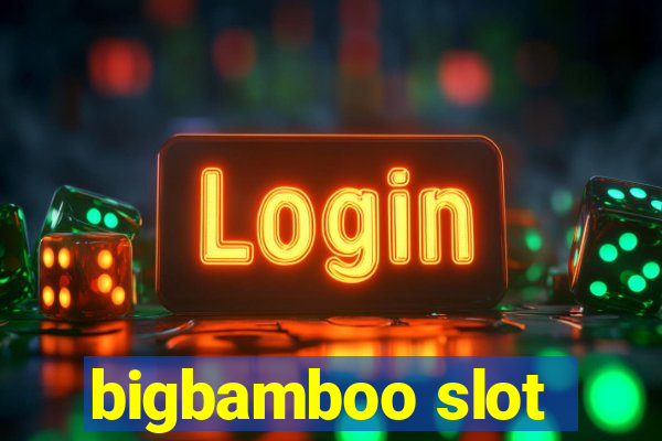 bigbamboo slot