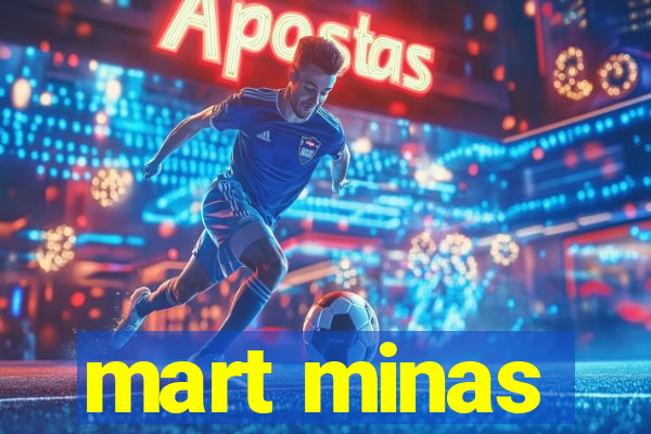 mart minas