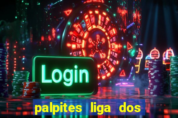 palpites liga dos campe?es hoje