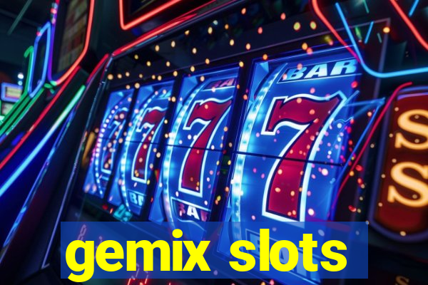 gemix slots