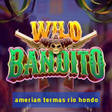 amerian termas rio hondo