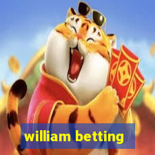 william betting