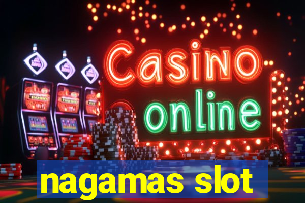 nagamas slot