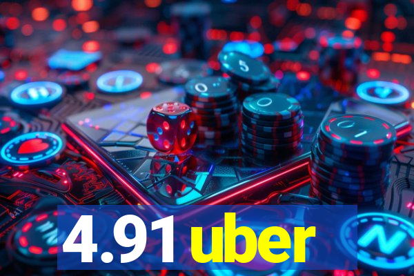 4.91 uber