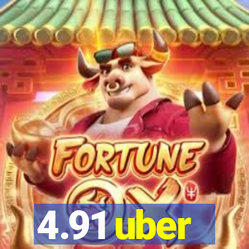 4.91 uber