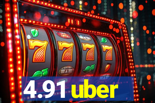 4.91 uber