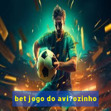 bet jogo do avi?ozinho