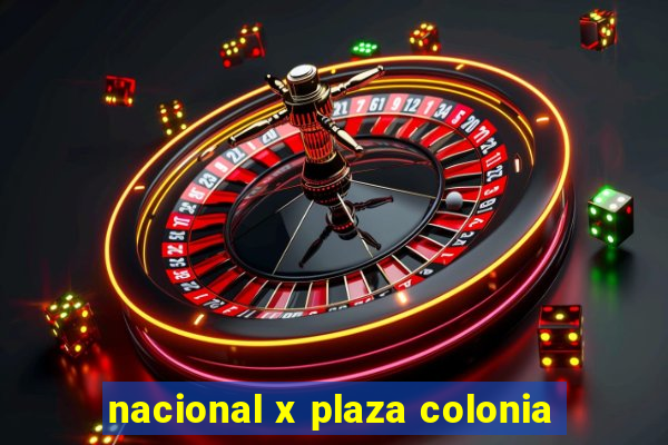 nacional x plaza colonia