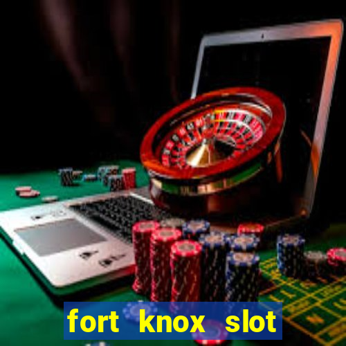 fort knox slot machine review