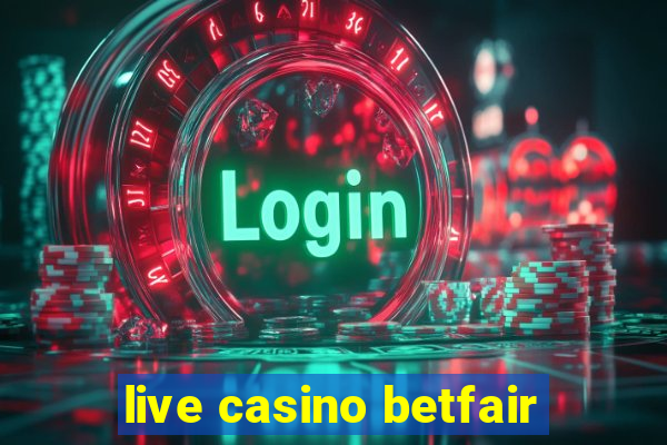 live casino betfair