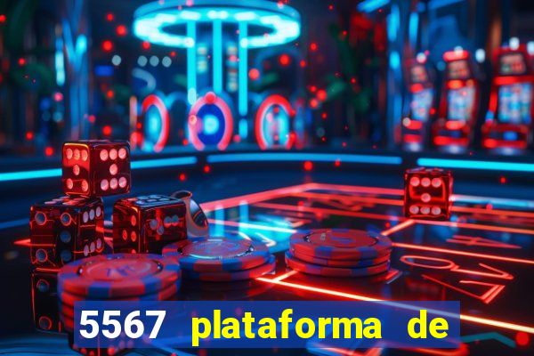 5567 plataforma de jogos login