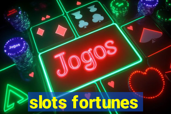 slots fortunes