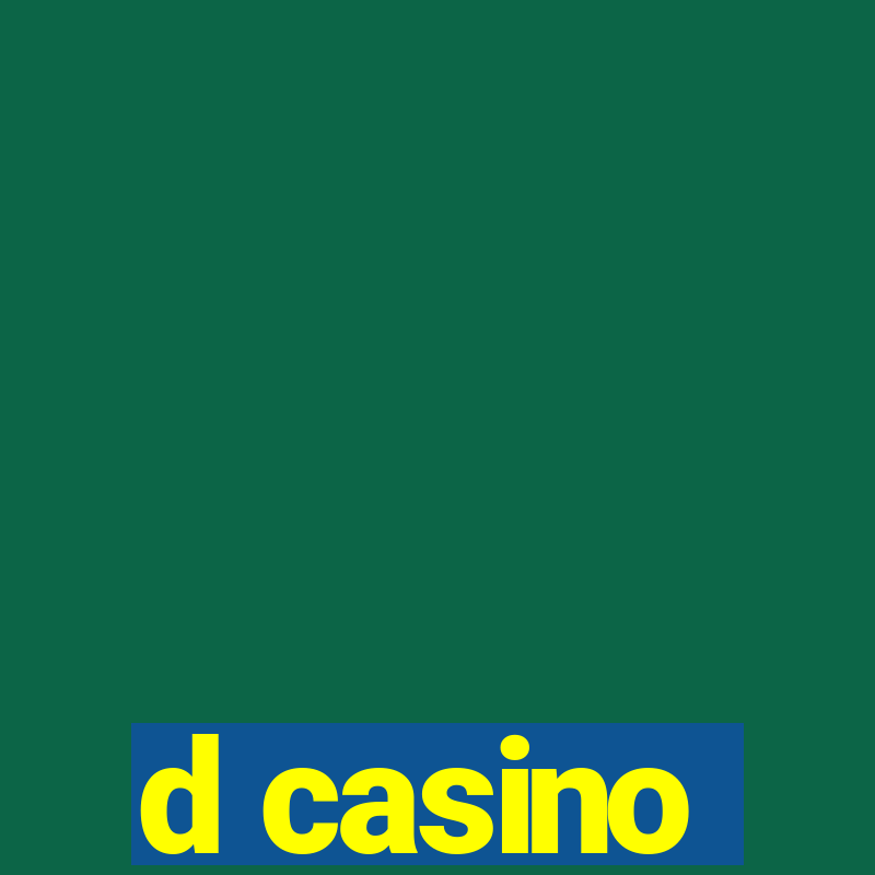 d casino