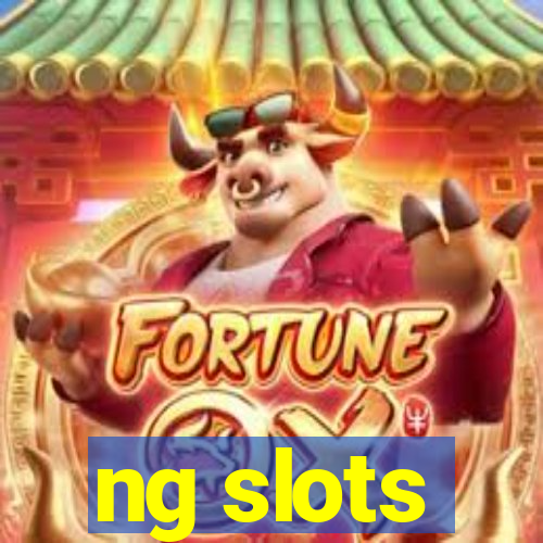 ng slots