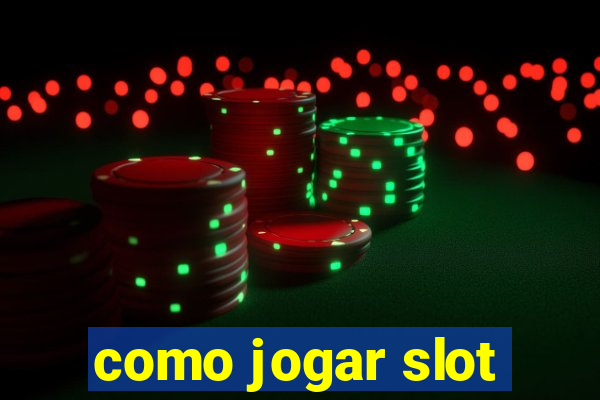 como jogar slot