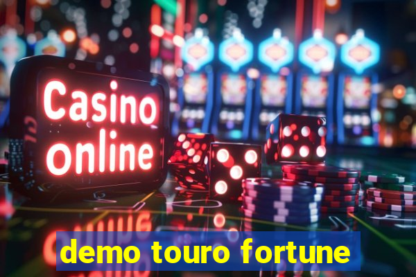 demo touro fortune